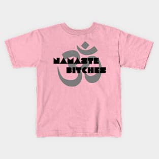 Namaste Bitches Kids T-Shirt